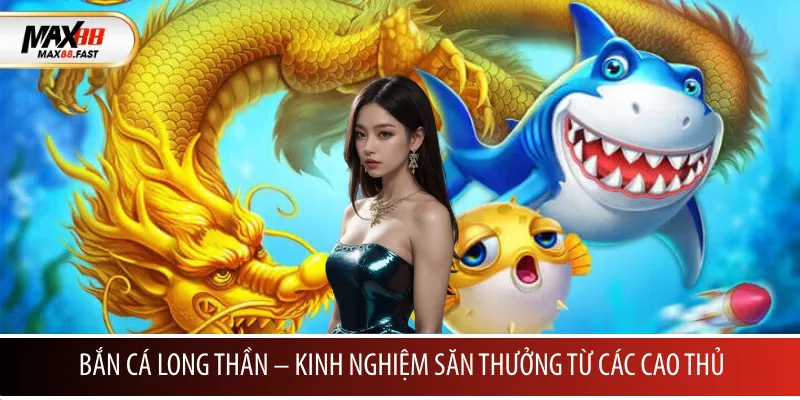 Bắn Cá Long Thần