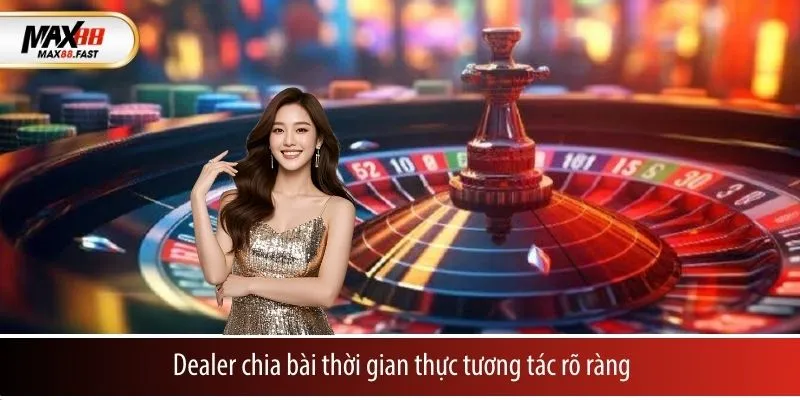 Dealer chia bài thời gian thực tương tác rõ ràng