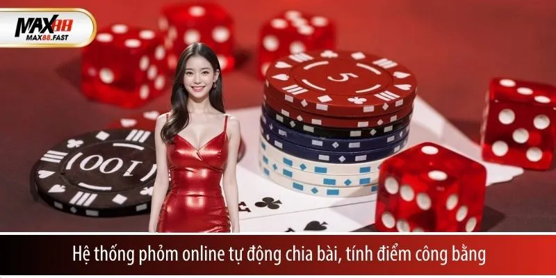 Hệ thống phỏm online tự động chia bài, tính điểm công bằng