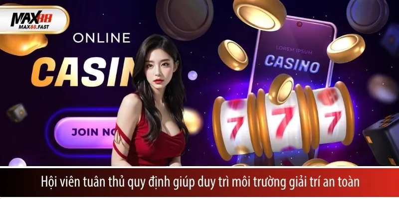 Hội viên tuân thủ quy định giúp duy trì môi trường giải trí an toàn