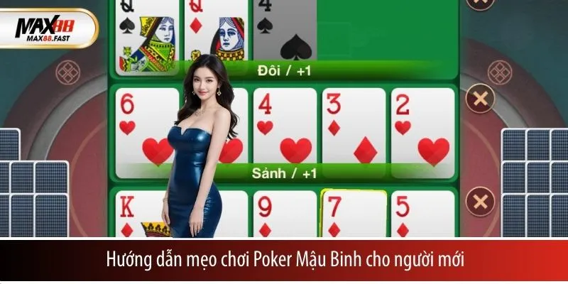 Hướng dẫn mẹo chơi Poker Mậu Binh cho người mới