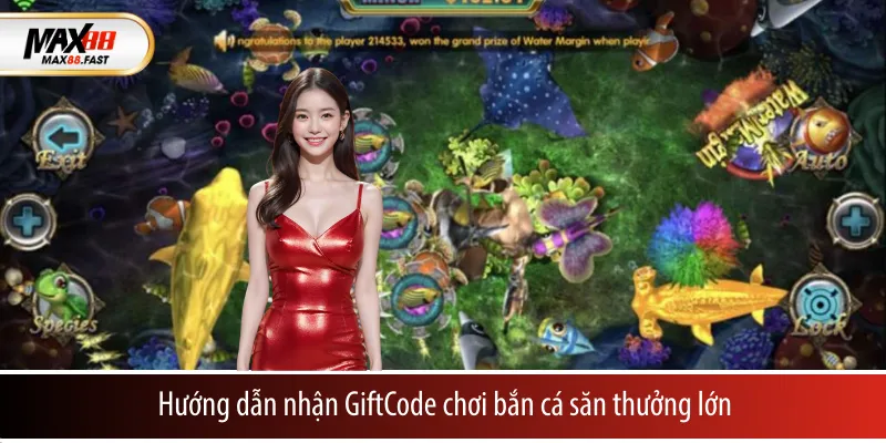 Hướng dẫn nhận GiftCode chơi bắn cá săn thưởng lớn