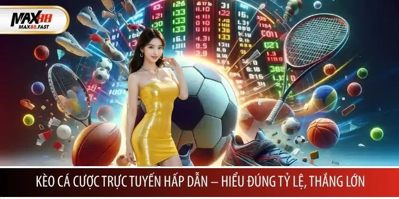 Kèo cá cược trực tuyến