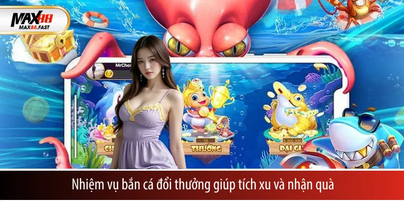 Nhiệm vụ bắn cá đổi thưởng giúp tích xu và nhận quà