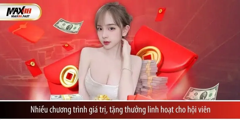 Nhiều chương trình giá trị, tặng thưởng linh hoạt cho hội viên