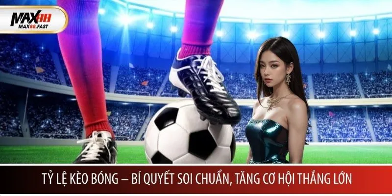 Tỷ lệ kèo bóng